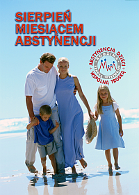 Plakat: Sierpień miesiącem abstynencji. Abstynencja dzieci wspólną troską